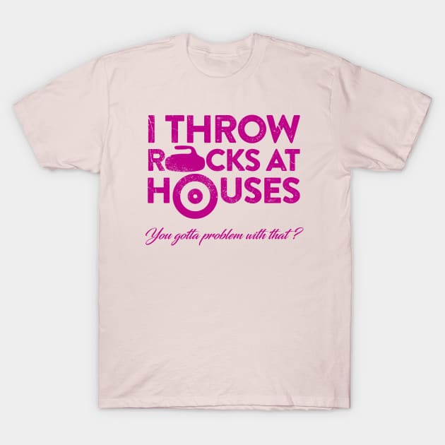 I throw rocks at houses T-Shirt by JP